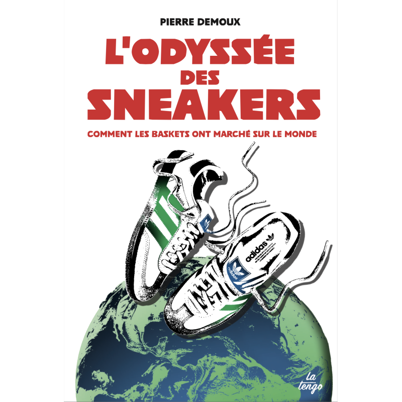 L'Odyssée des sneakers - comment les baskets ont marché sur le monde