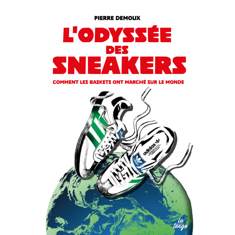 L'Odyssée des sneakers - comment les baskets ont marché sur le monde